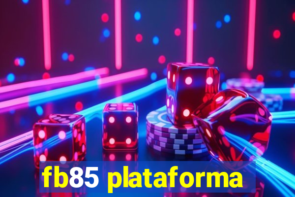 fb85 plataforma